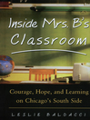 Inside Mrs. B’s Classroom: Courage, Hope, and Learning on Chicago's South Side